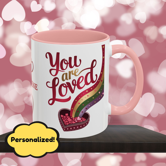 You Are Loved: Personalized Valentine's Day Affirmation Mug – Inspiring Positivity and Emotional Wellness, 11oz or 15oz