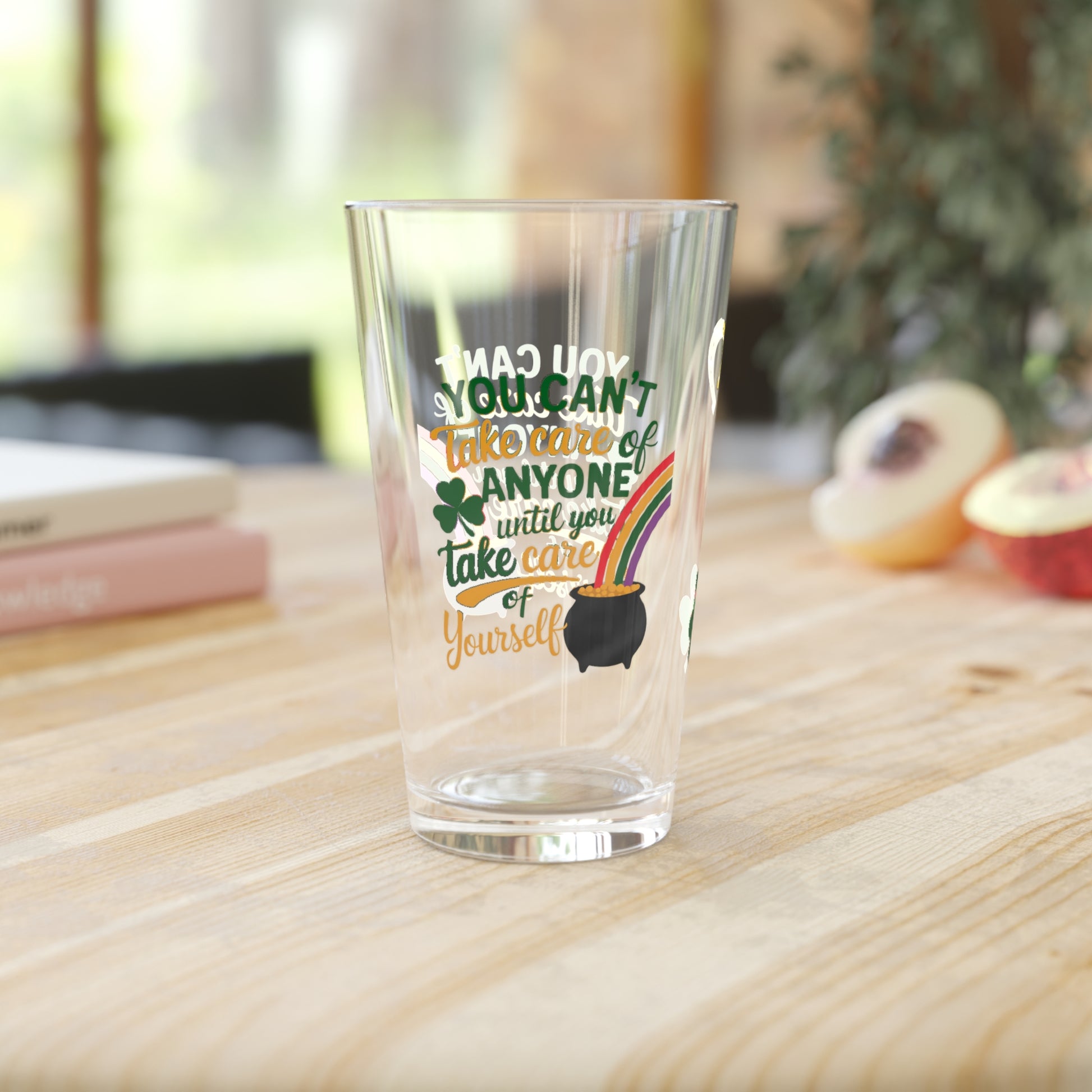 You Can't Take Care Of Anyone Until You Take Care Of Yourself: Personalized St. Patrick's Day Pint Glass - Customizable Name for Happiness and Positivity