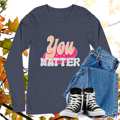 You Matter - Retro Long Sleeve Tee, Bella + Canvas