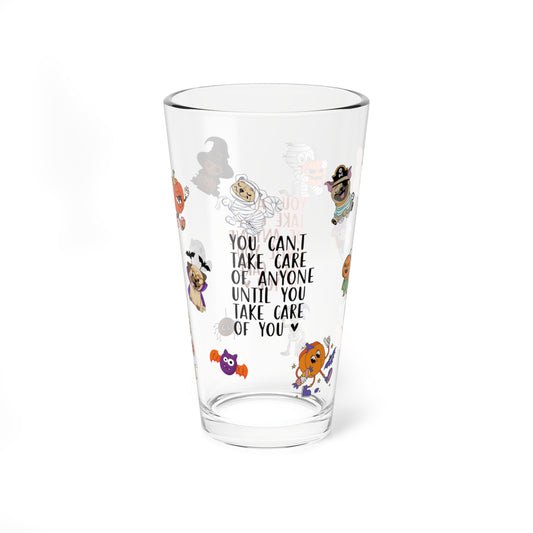 You Can't Take Care Of Anyone Until You Take Care Of Yourself, Halloween Pint Glass, 16oz - Perfect for Positive Sips & Fall Fun