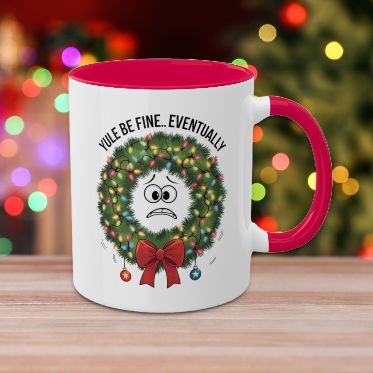 Yule Be Fine.. Eventually - Colorful Christmas Mugs, 11oz