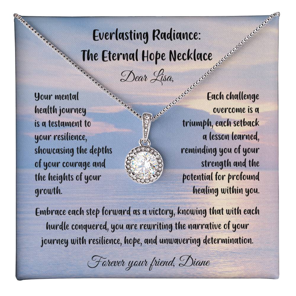 Your mental health journey is a testament to your resilience...- Everlasting Radiance: The Eternal Hope Necklace