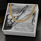Cuban link chain gift with “Thank You For Teaching Me” message – dad graduation or milestone present