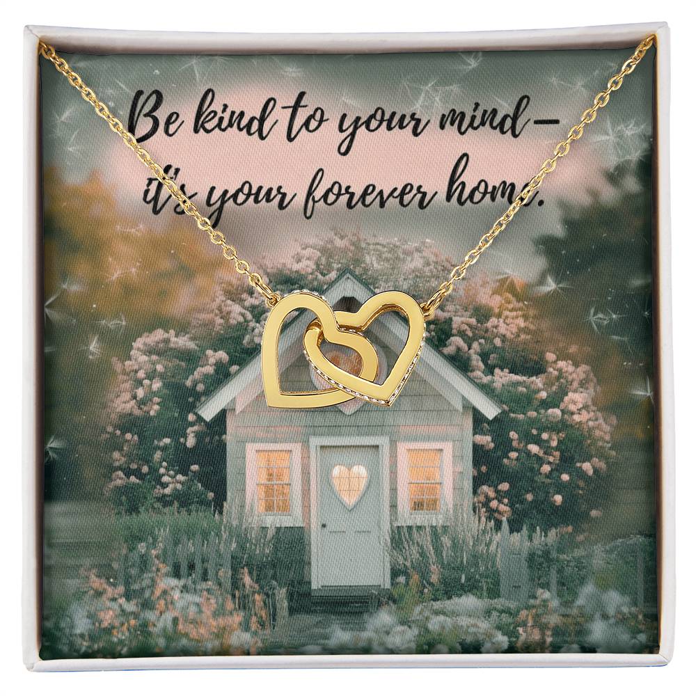 Be Kind To Your Mind - It's Your Forever Home: Interlocking Hearts Necklace - Mental Health Gift, Self-Love, Anxiety, PTSD Support
