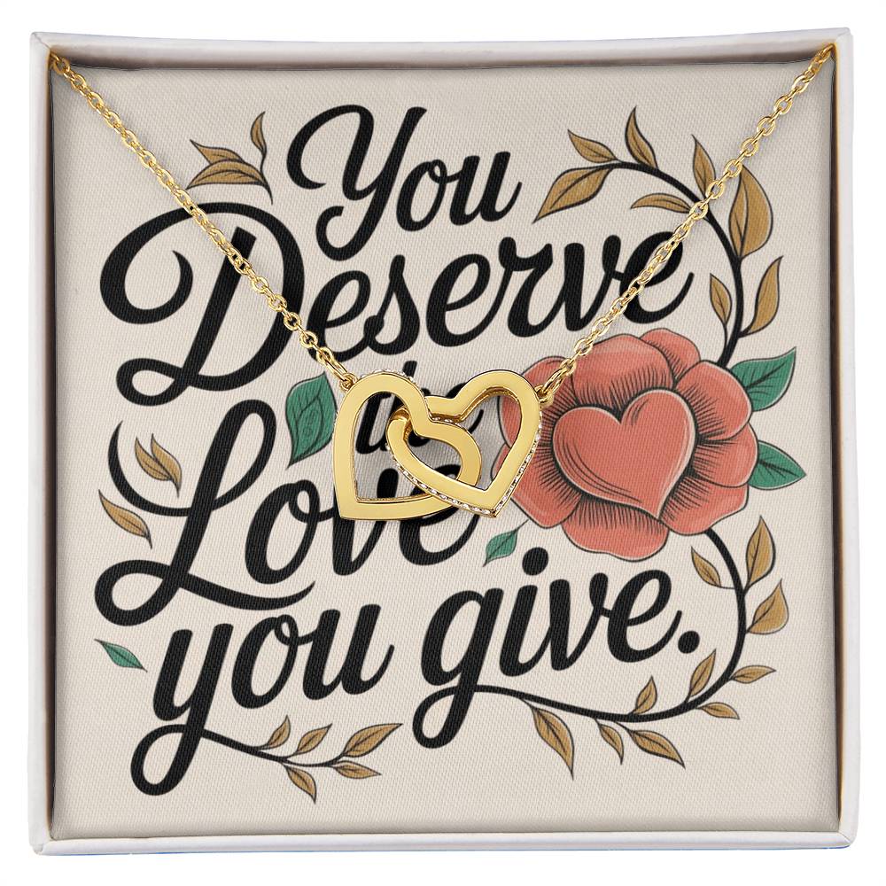 You Deserve The Love You Give: Interlocking Hearts Necklace - Mental Health Gift, Self-Love, Anxiety, PTSD Support