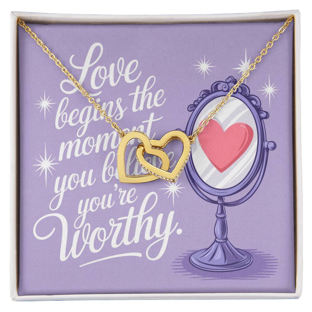 Love Begins The Moment You Believe You're Worthy: Interlocking Hearts Necklace - Mental Health Gift, Self-Love, Anxiety, PTSD Support