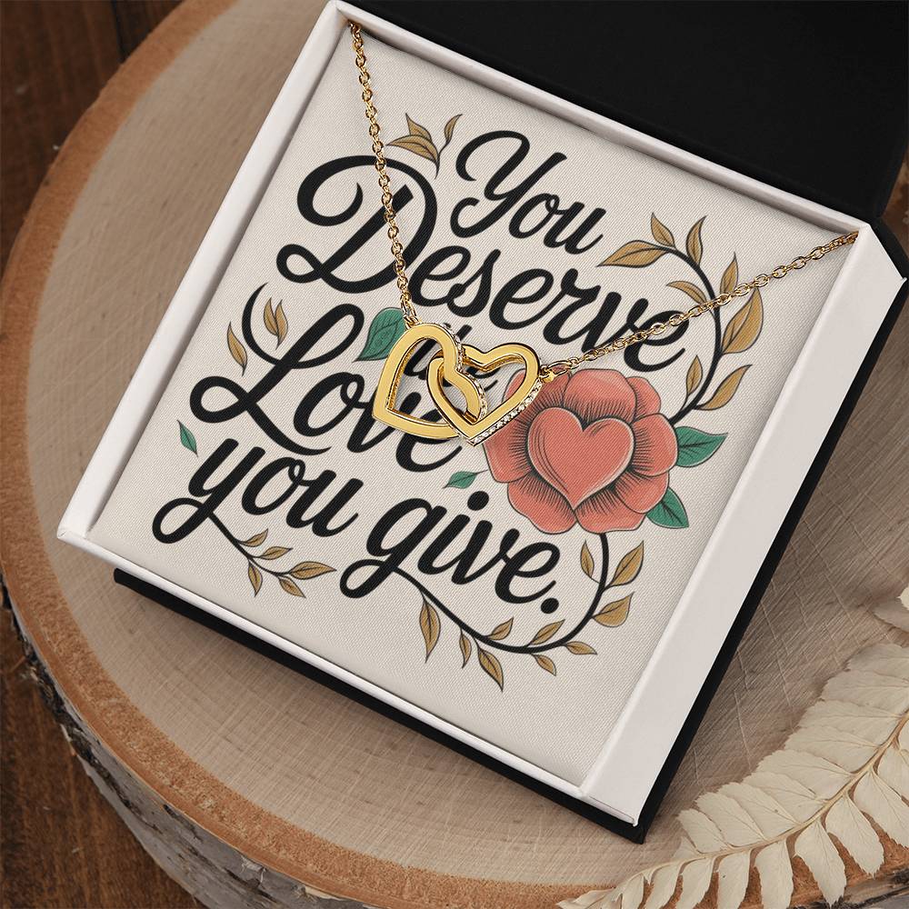 You Deserve The Love You Give: Interlocking Hearts Necklace - Mental Health Gift, Self-Love, Anxiety, PTSD Support