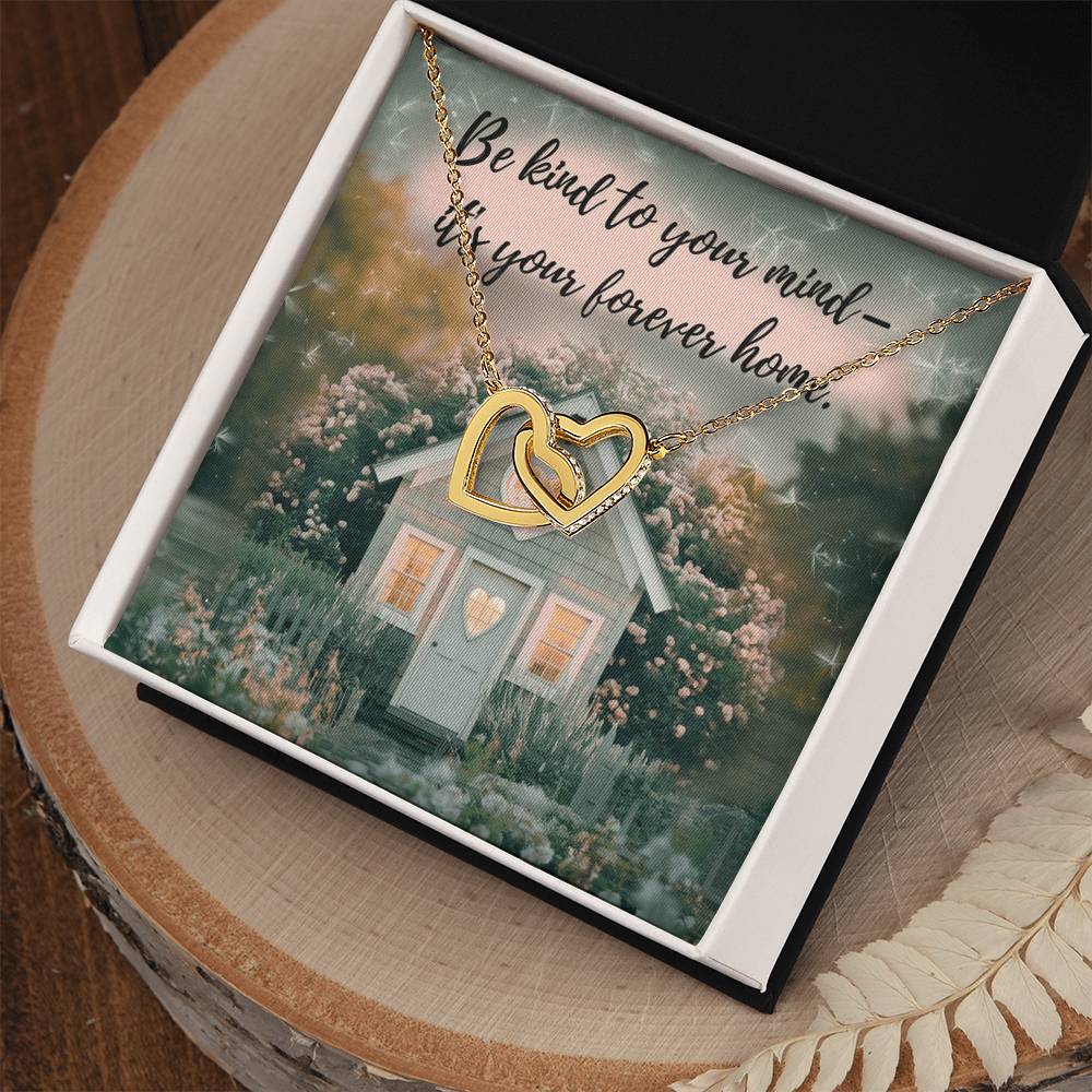 Be Kind To Your Mind - It's Your Forever Home: Interlocking Hearts Necklace - Mental Health Gift, Self-Love, Anxiety, PTSD Support