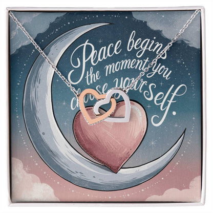 Peace Begins The Moment You Choose Yourself: Interlocking Hearts Necklace - Mental Health Gift, Self-Love, Anxiety, PTSD Support
