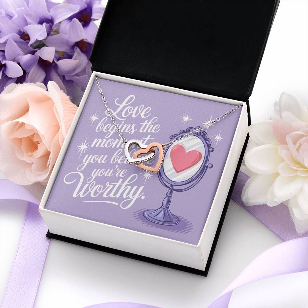 Love Begins The Moment You Believe You're Worthy: Interlocking Hearts Necklace - Mental Health Gift, Self-Love, Anxiety, PTSD Support