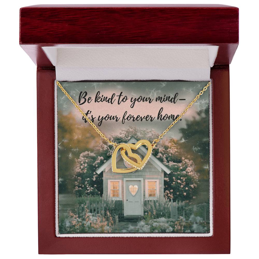 Be Kind To Your Mind - It's Your Forever Home: Interlocking Hearts Necklace - Mental Health Gift, Self-Love, Anxiety, PTSD Support