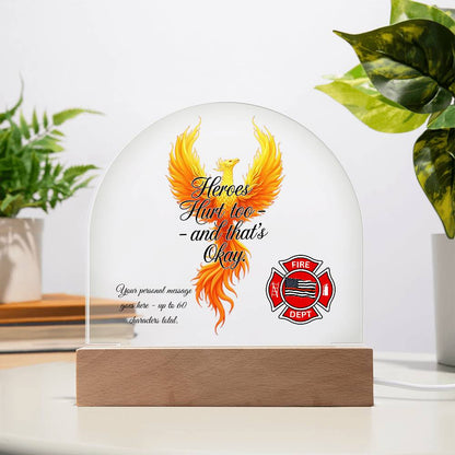 Heroes Hurt Too - And That’s Okay Emotional Support Firefighter Plaque