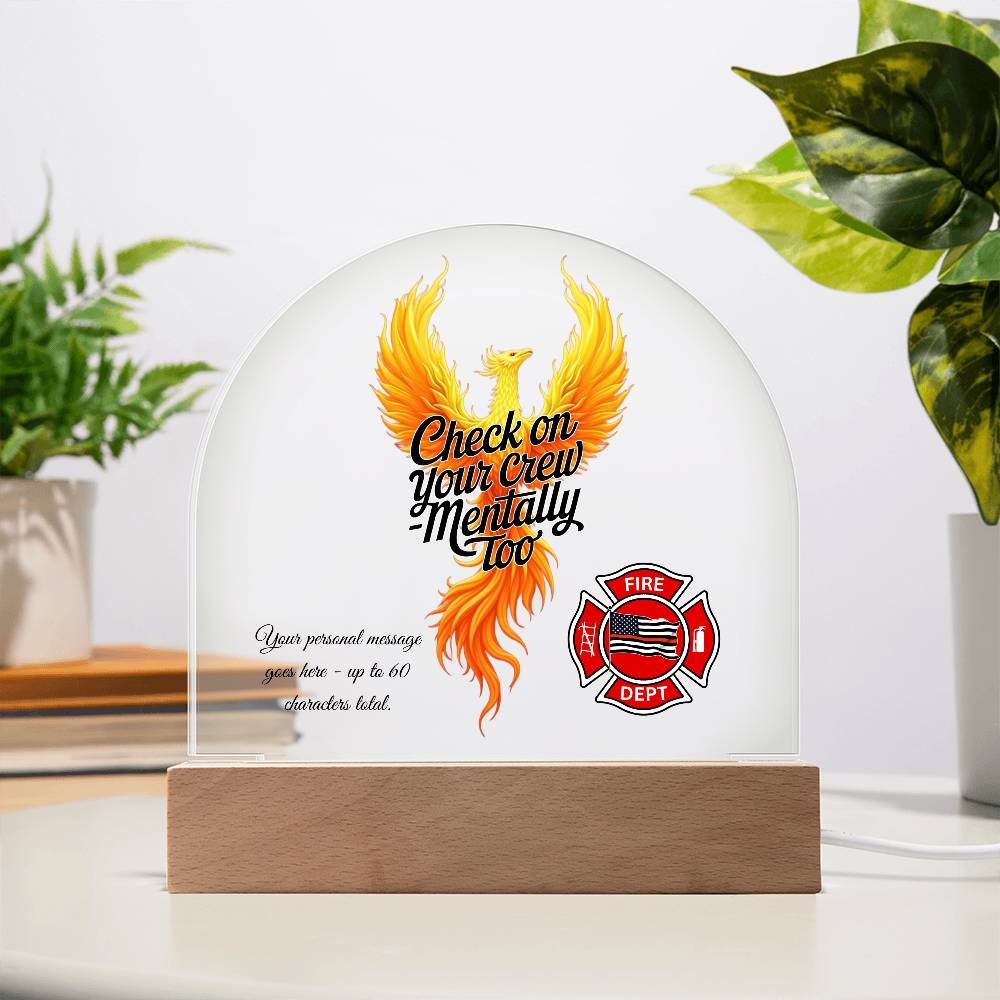 Check on Your Crew - Mentally Too First Responder Wellness Acrylic Sign