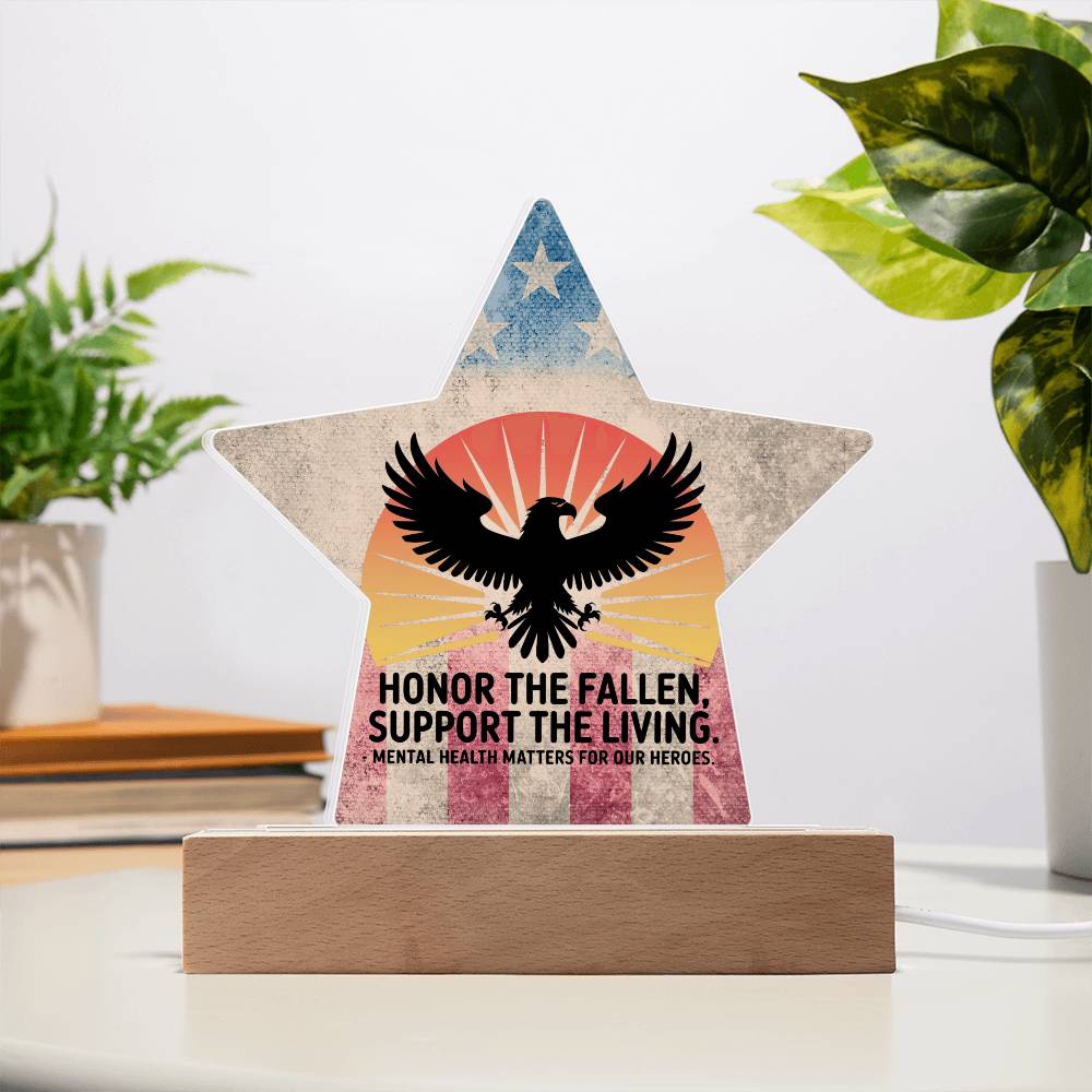 Honor The Fallen, Support The Living: Printed Star 7" Acrylic Plaque: Honoring Heroes & Promoting Mental Health Awareness