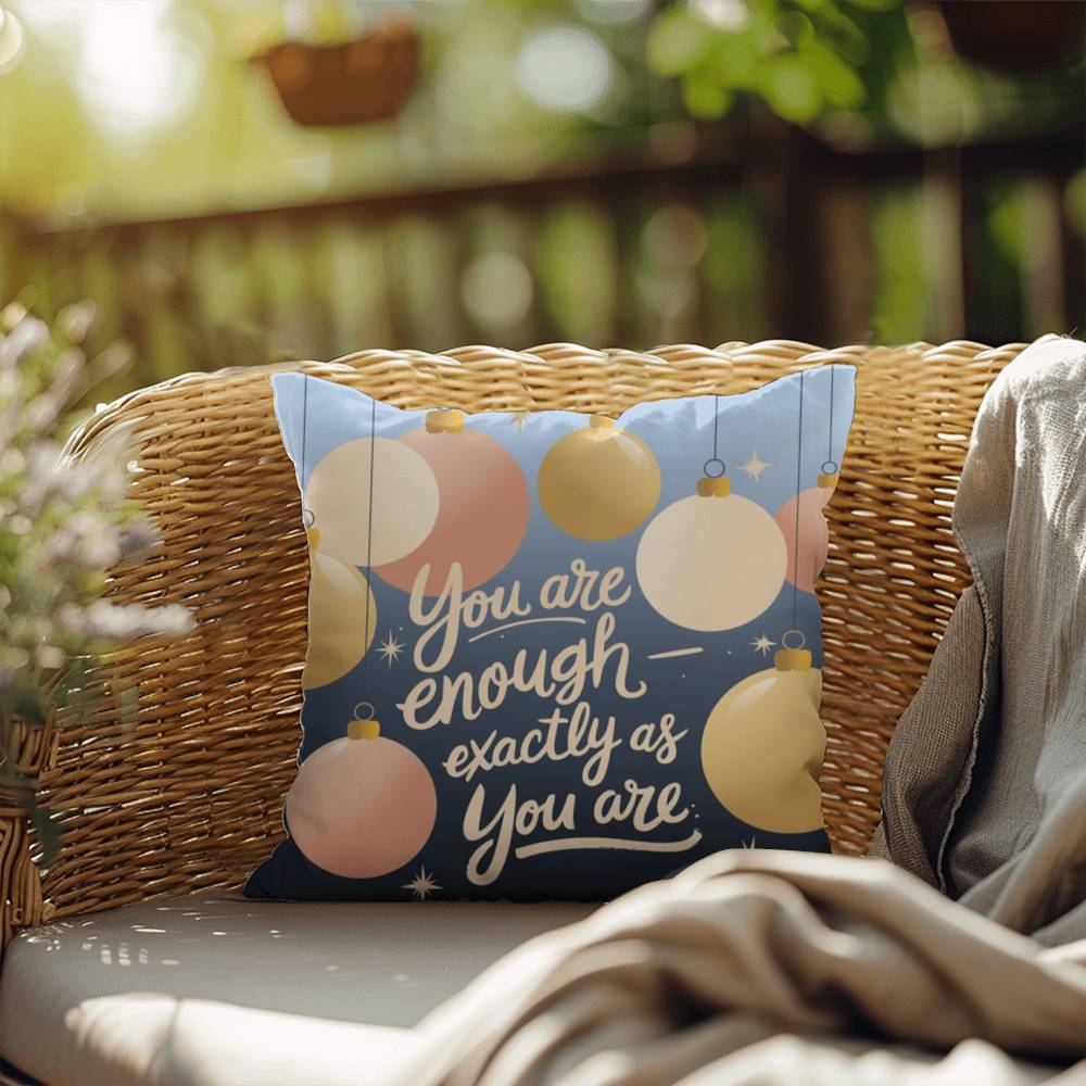 You Are Enough - Exactly As You Are Throw Pillow - Mindful Christmas décor for self-love