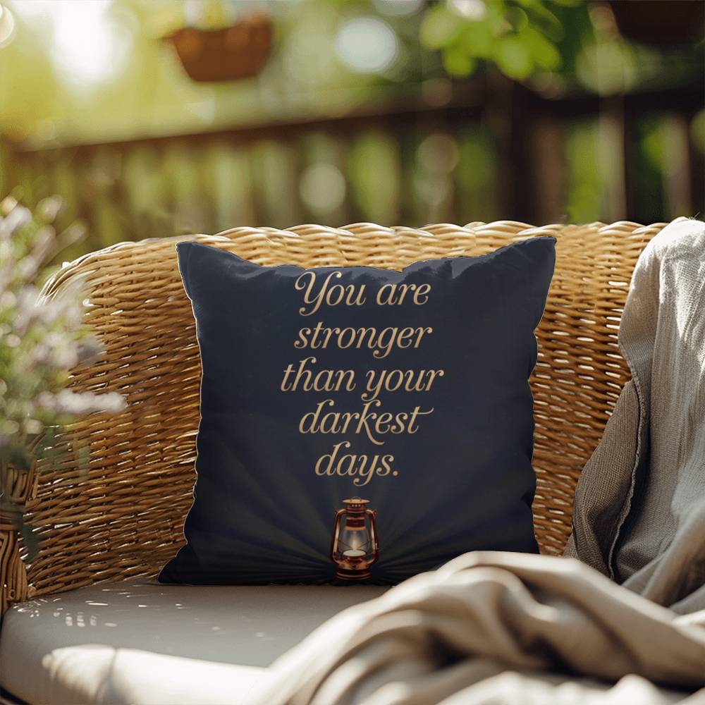 You Are Stronger Than Your Darkest Days: Indoor/Outdoor Pillow Self-Care for Relaxation, Mindfulness & Emotional Wellness