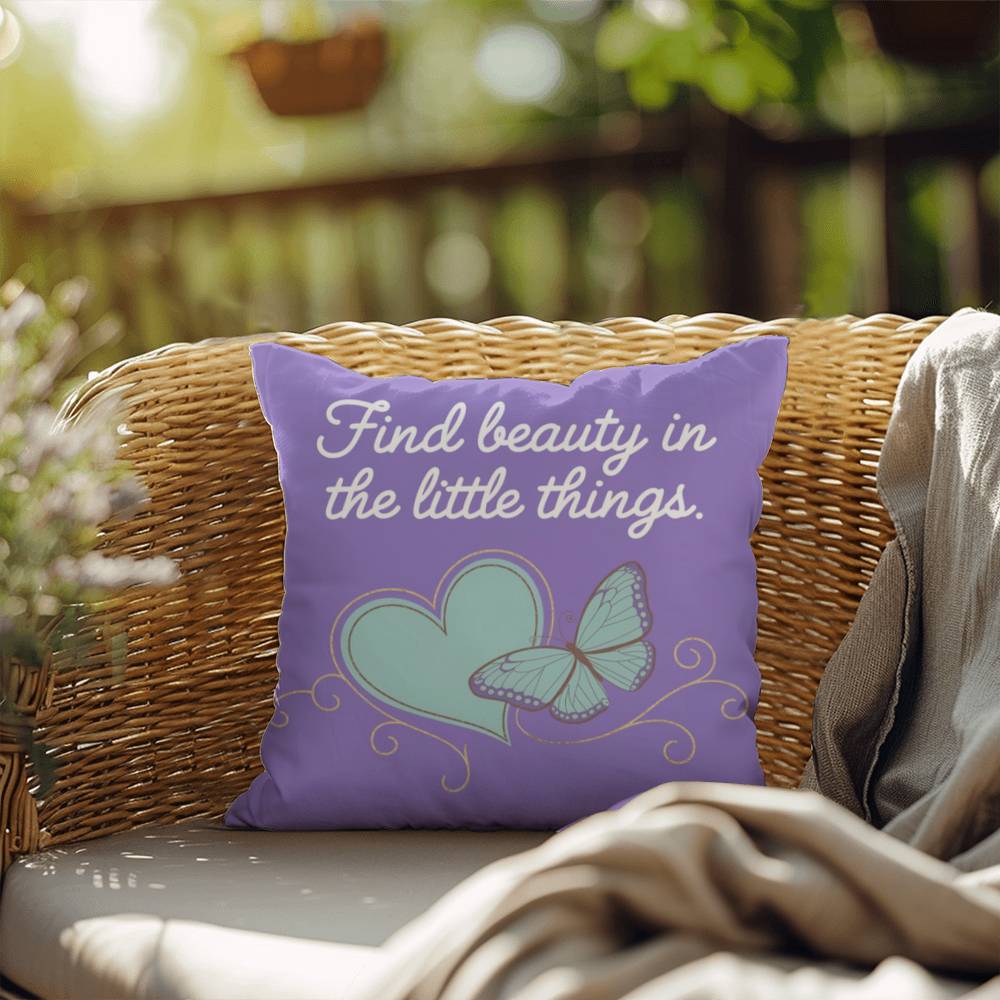 Find Beauty In The Little Things: Indoor/Outdoor Pillow Self-Care for Relaxation, Mindfulness & Emotional Wellness