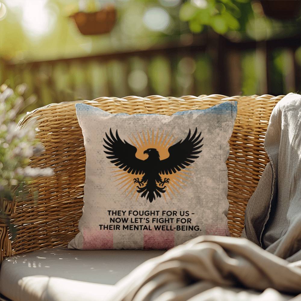 They Fought For Us Indoor/Outdoor Pillow: Resilient Comfort - Mental Health & Memorial Tribute