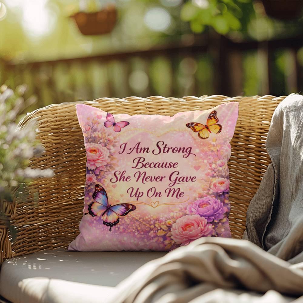 Shop our i am strong because she never gave up on me throw pillow featuring the 20" x 20" style option from MySisterIsASurvivor.