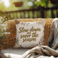 Slow Down and Savor the Season Throw Pillow - Calm Christmas décor for mindful reflection