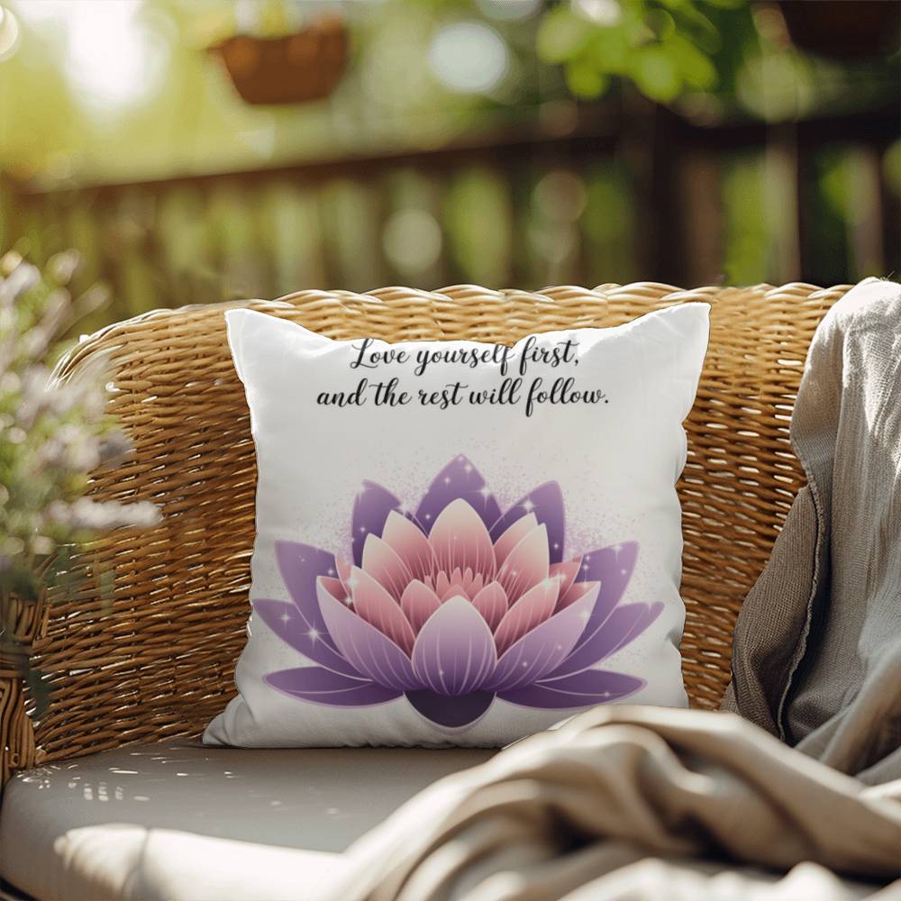 Love Yourself First, And The Rest Will Follow: Indoor/Outdoor Pillow Self-Care for Relaxation, Mindfulness & Emotional Wellness