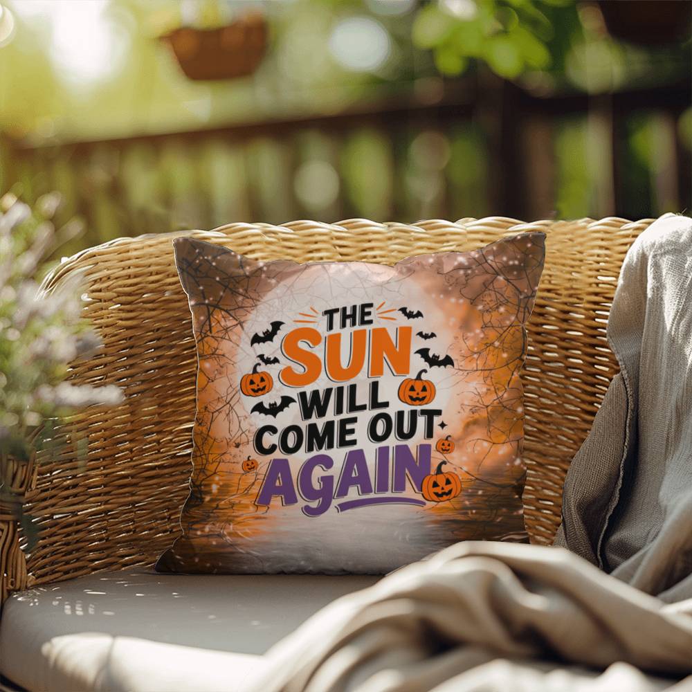 Indoor/outdoor pillow with “The Sun Will Come Out Again” for hope and mental health