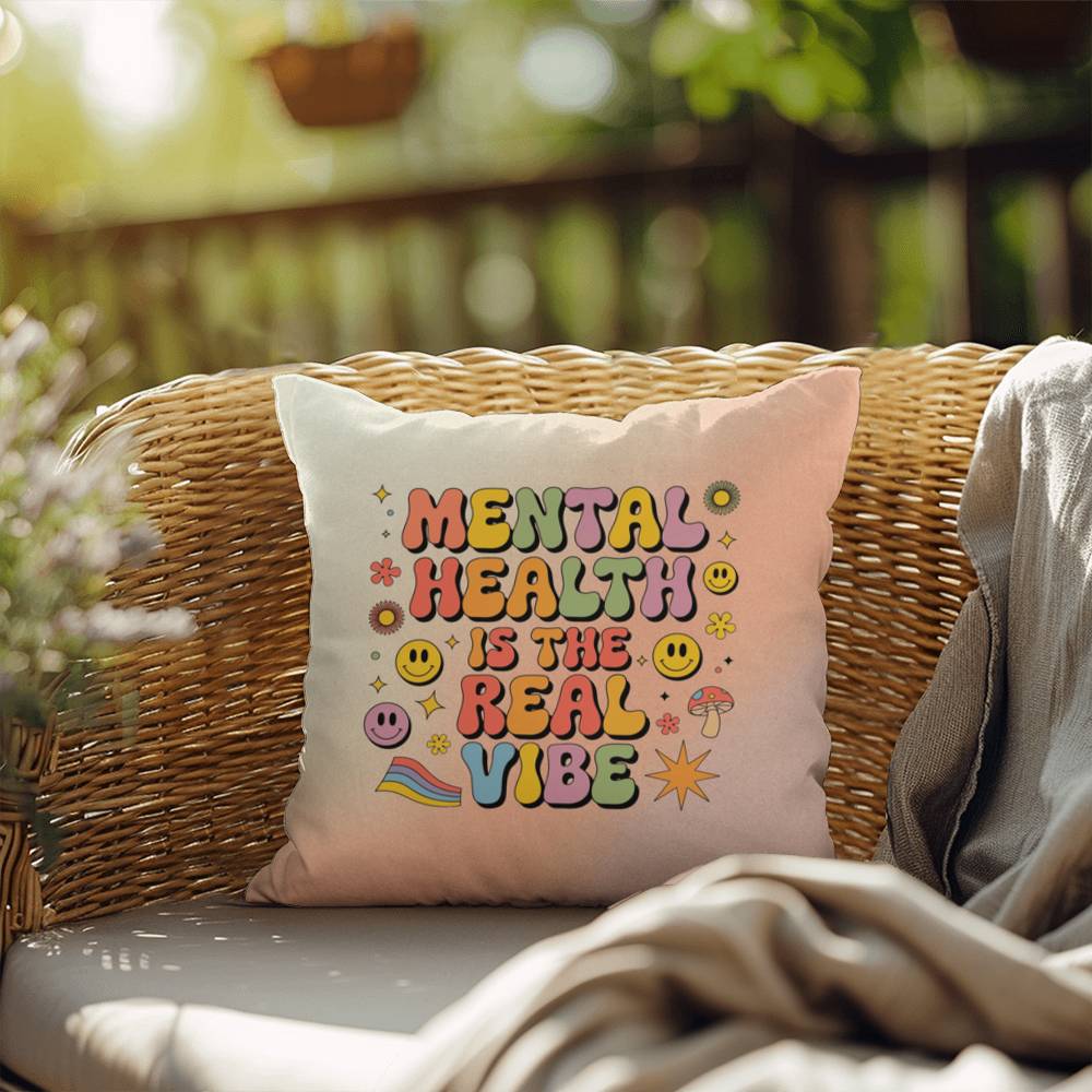 Mental Health Is The Real Vibe: Indoor/Outdoor Pillow - Groovy Affirmation for Emotional Wellness & Positive Vibes