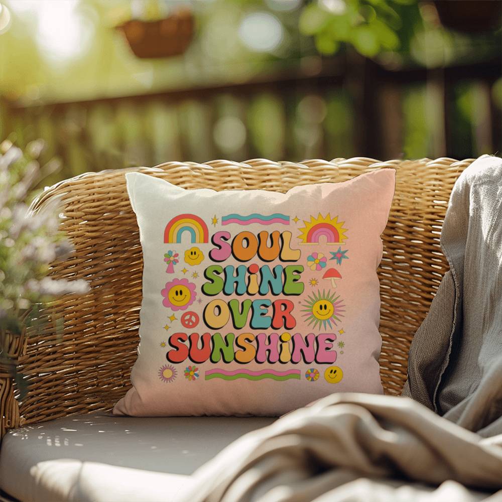 Soul Shine Over Sunshine: Indoor/Outdoor Pillow - Groovy Affirmation for Emotional Wellness & Positive Vibes