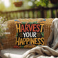 Harvest Your Happiness pillow in autumn hues with mindful Thanksgiving quote and cozy seasonal décor