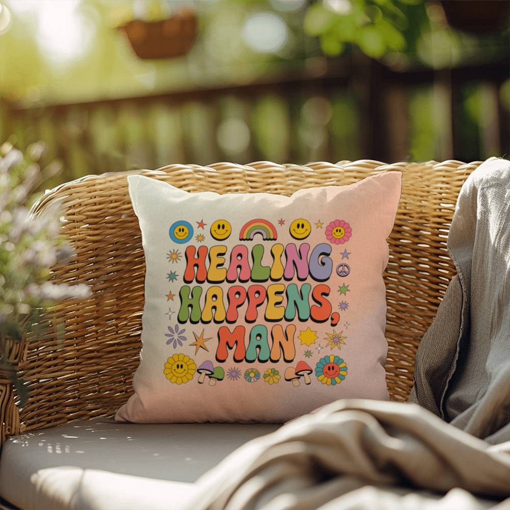 Healing Happens, Man: Indoor/Outdoor Pillow - Groovy Affirmation for Emotional Wellness & Positive Vibes