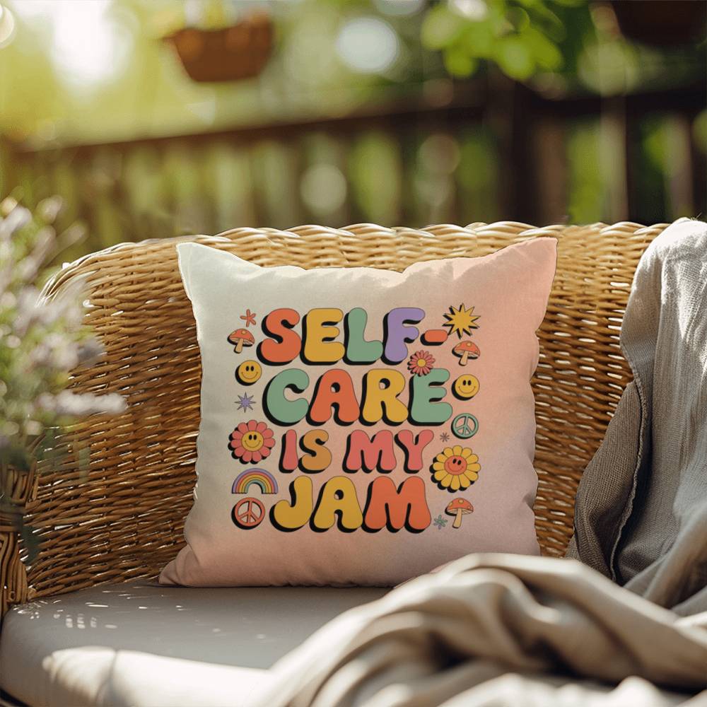 Self-Care Is My Jam: Indoor/Outdoor Pillow - Groovy Affirmation for Emotional Wellness & Positive Vibes