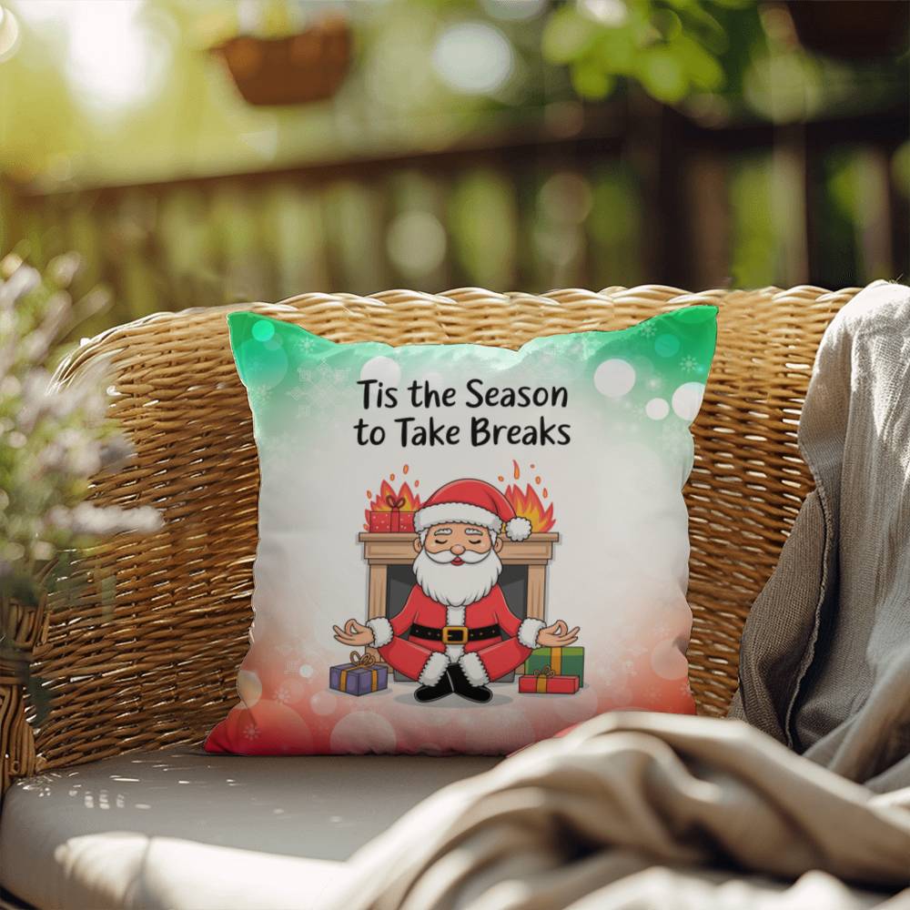 Tis the Season to Take Breaks Throw Pillow - Funny holiday home décor accent throw pillow
