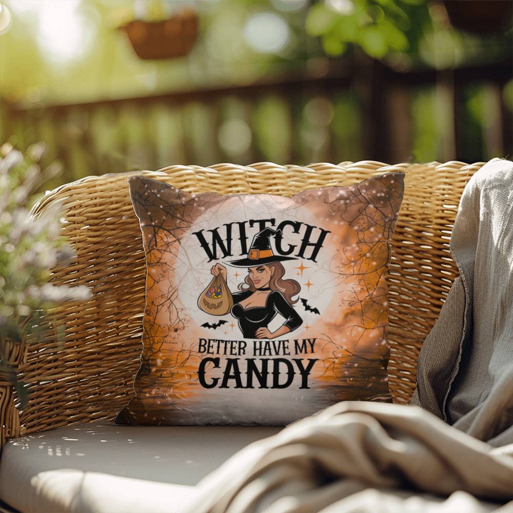 Halloween indoor/outdoor pillow with “Witch Better Have My Candy” for fun décor