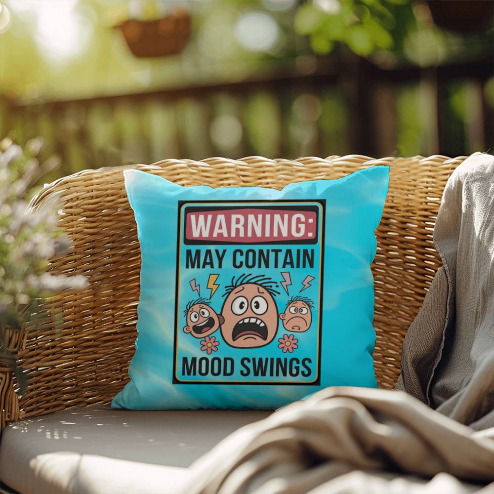 Warning: May Contain Mood Swings Indoor/Outdoor Pillow -Mental Health Support, Self-Care Decor, Anxiety Relief Throw Cushion