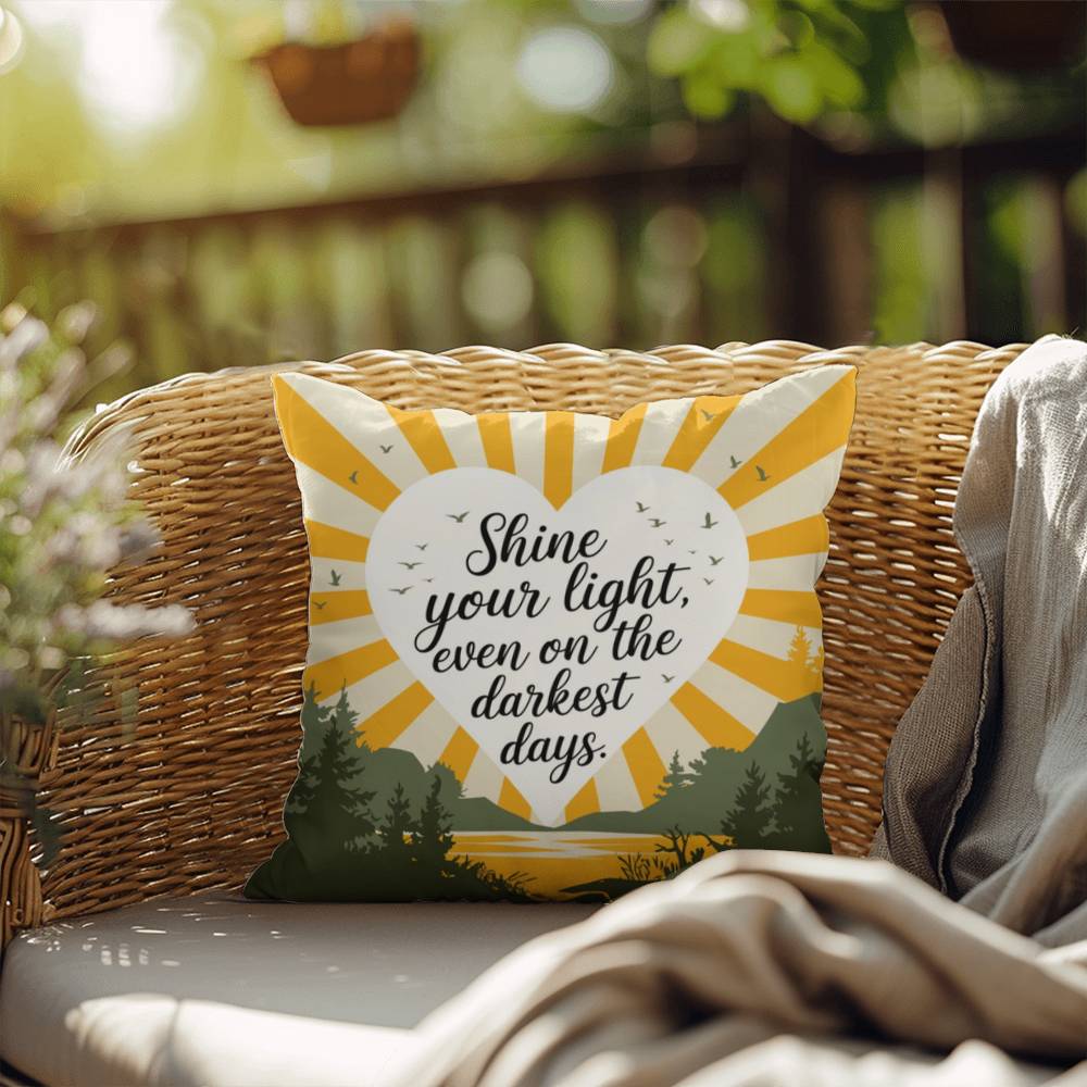 Shine Your Light Even On The Darkest Days: Indoor/Outdoor Pillow Self-Care for Relaxation, Mindfulness & Emotional Wellness