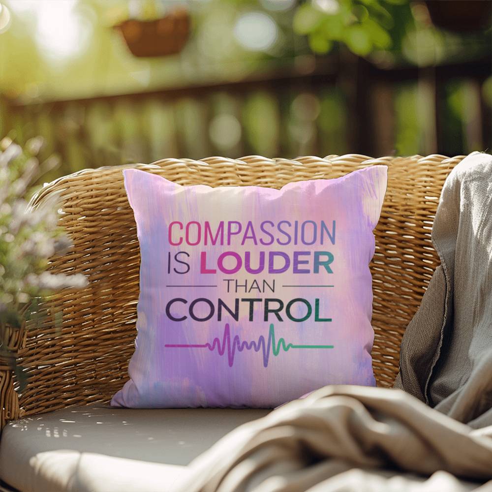 Compassion Is Louder Than Control - Personalized Indoor/Outdoor Pillow, Empowerment Gift