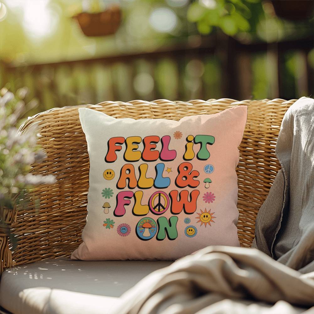 Feel It All & Flow On: Indoor/Outdoor Pillow - Groovy Affirmation for Emotional Wellness & Positive Vibes