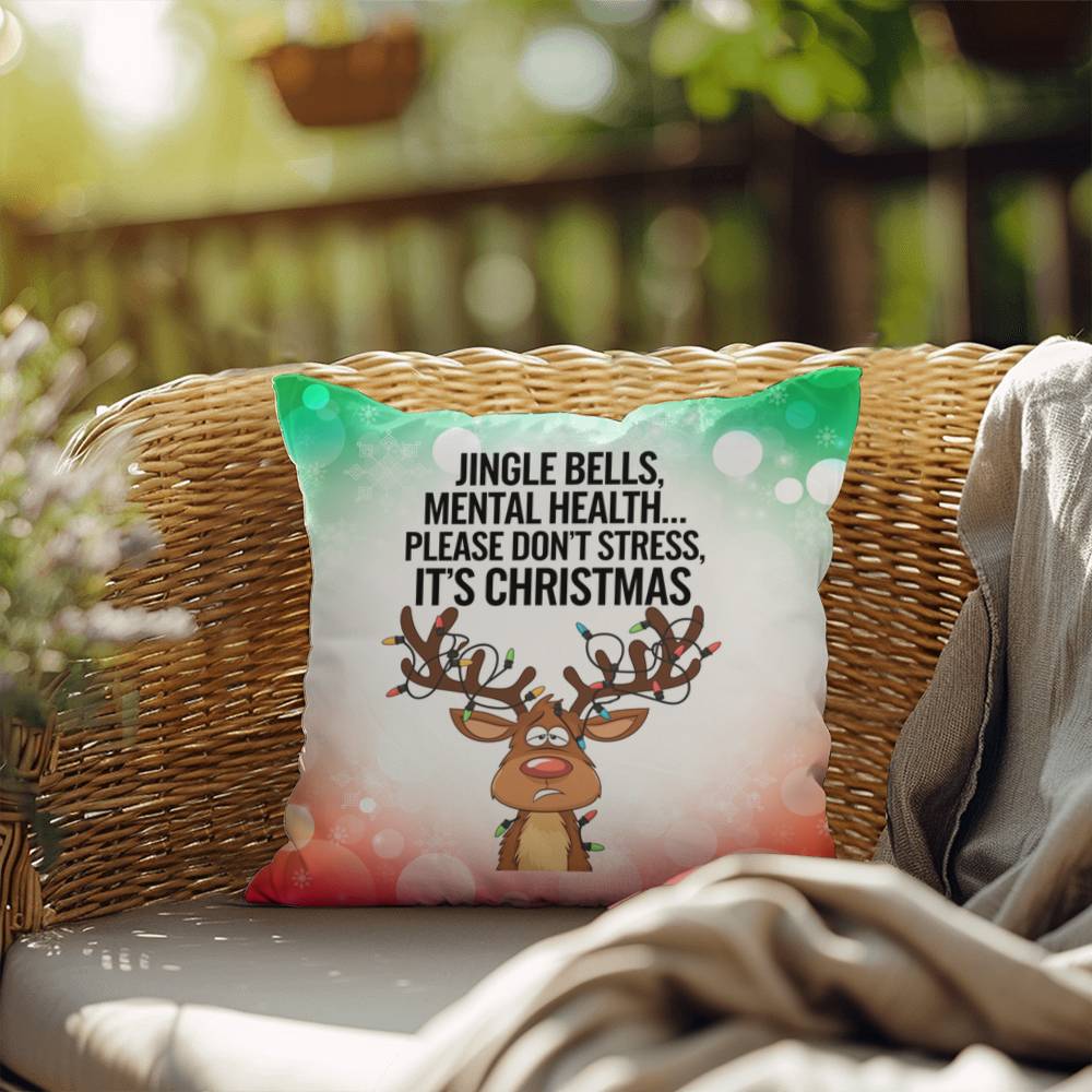 Jingle Bells, Mental Health… Please Don’t Stress Throw Pillow - Christmas humor decorative pillow