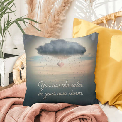 You Are The Calm In Your Own Storm: Indoor/Outdoor Pillow Self-Care for Relaxation, Mindfulness & Emotional Wellness