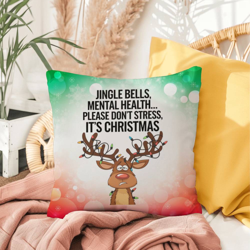 Jingle Bells, Mental Health… Please Don’t Stress Throw Pillow - Christmas humor decorative pillow