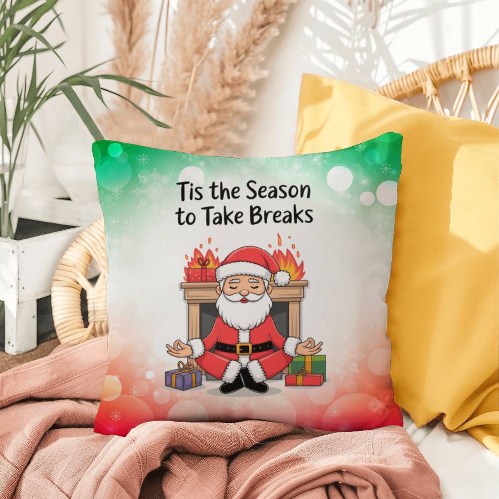 Tis the Season to Take Breaks Throw Pillow - Funny holiday home décor accent throw pillow