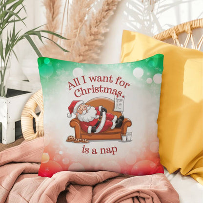 All I Want for Christmas is a Nap Throw Pillow - Funny cozy holiday home décor gift for Christmas lovers
