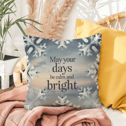 May Your Days Be Calm and Bright Throw Pillow - Peaceful Christmas accent for mindful living