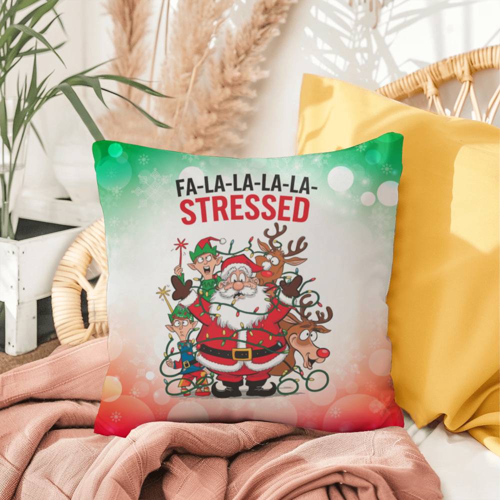 Fa-La-La-La-La-Stressed Throw Pillow - Funny Christmas mental health quote decorative pillow