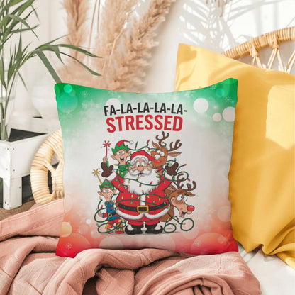 Fa-La-La-La-La-Stressed Throw Pillow - Funny Christmas mental health quote decorative pillow