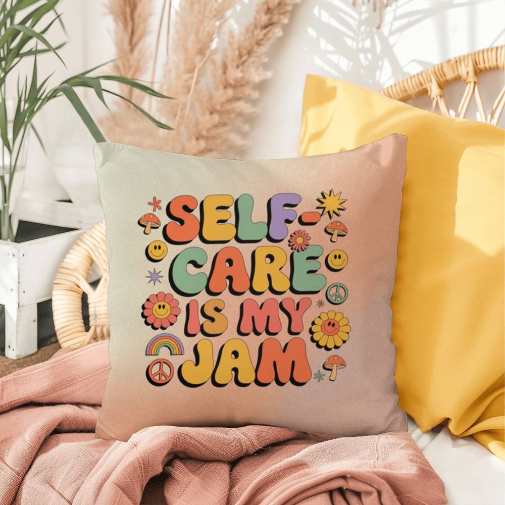 Self-Care Is My Jam: Indoor/Outdoor Pillow - Groovy Affirmation for Emotional Wellness & Positive Vibes
