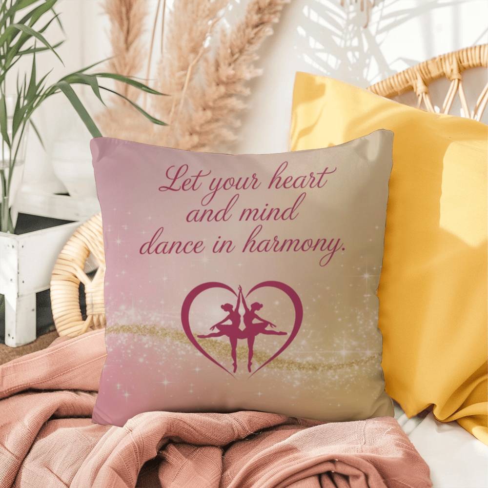 Let Your Heart And Mind Dance In Harmony: Indoor/Outdoor Pillow Self-Care for Relaxation, Mindfulness & Emotional Wellness