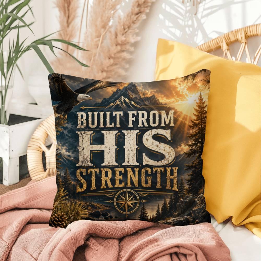 Shop our premium built from his strength throw pillow from MySisterIsASurvivor.