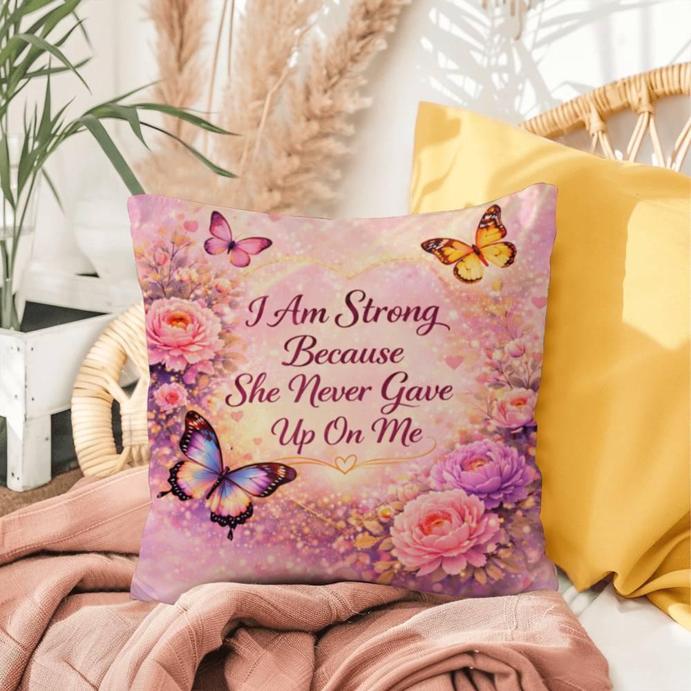 Shop our premium i am strong because she never gave up on me throw pillow from MySisterIsASurvivor.