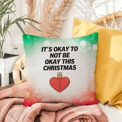 It’s Okay to Not Be Okay This Christmas Throw Pillow - Funny Christmas wellness decorative pillow